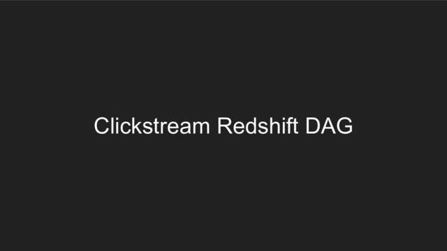 Clickstream Redshift DAG

