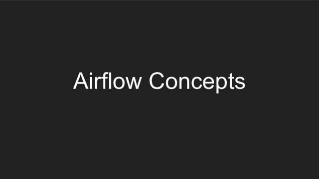 Airflow Concepts
