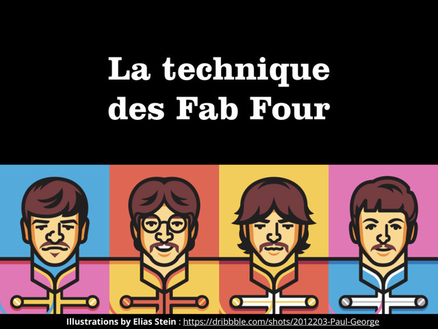 La technique  
des Fab Four
Illustrations by Elias Stein : https://dribbble.com/shots/2012203-Paul-George
