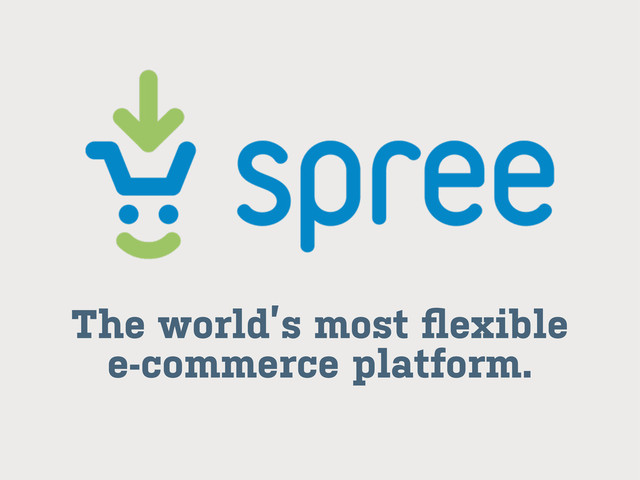 The world’s most ﬂexible
e-commerce platform.
