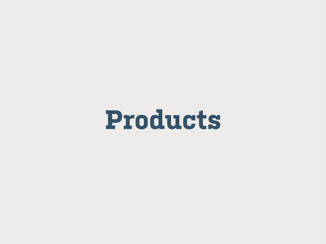 Products

