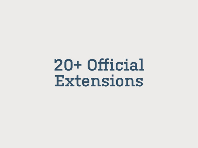 20+ Oﬀicial
Extensions
