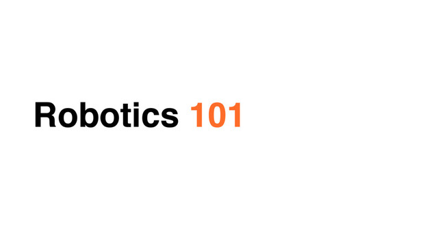 Robotics 101
