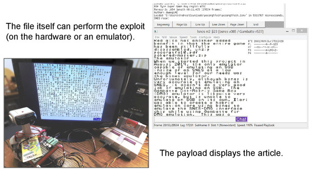 The file itself can perform the exploit
(on the hardware or an emulator).
The payload displays the article.
