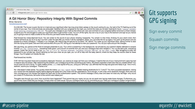 #secure-pipeline @garethr // @wickett
Git supports
GPG signing
Sign every commit
Squash commits
Sign merge commits
