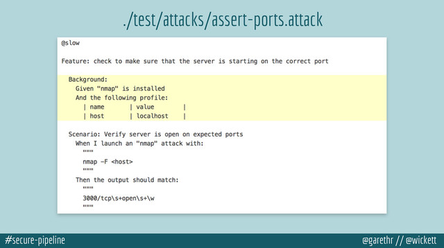 #secure-pipeline @garethr // @wickett
./test/attacks/assert-ports.attack
