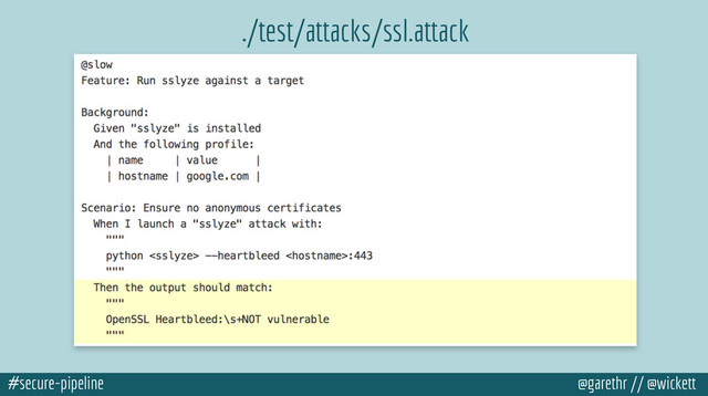 #secure-pipeline @garethr // @wickett
./test/attacks/ssl.attack
