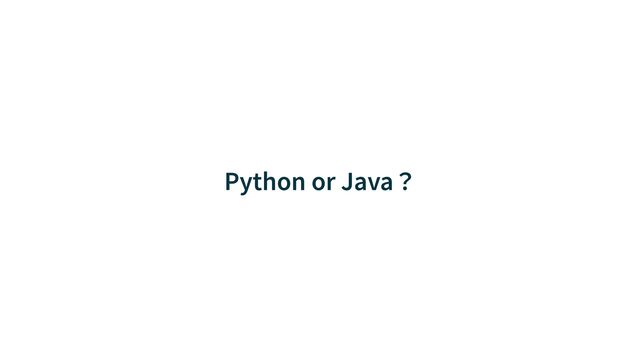Python or Java？
