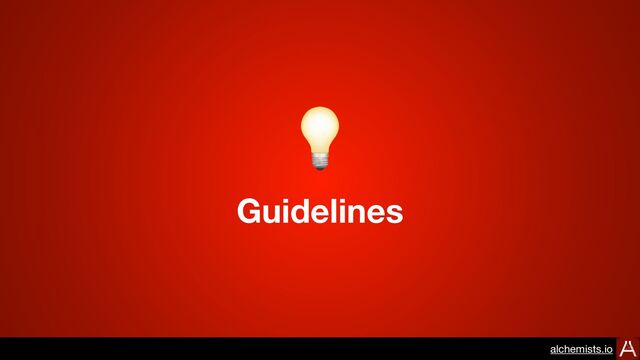 Guidelines
💡

