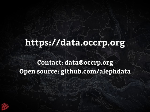 https://data.occrp.org
Contact: data@occrp.org
Open source: github.com/alephdata

