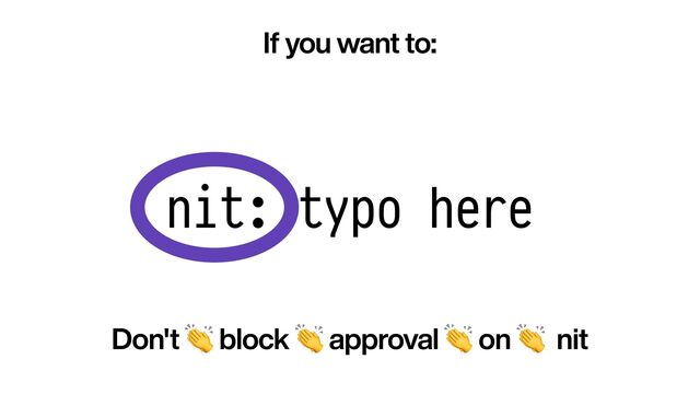 nit: typo here
If you want to:
Don't 👏 block 👏 approval 👏 on 👏 nit
