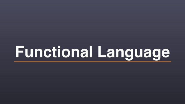 Functional Language

