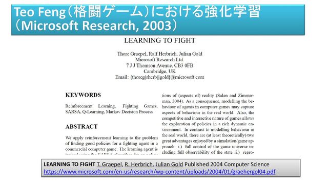 LEARNING TO FIGHT T. Graepel, R. Herbrich, Julian Gold Published 2004 Computer Science
https://www.microsoft.com/en-us/research/wp-content/uploads/2004/01/graehergol04.pdf
