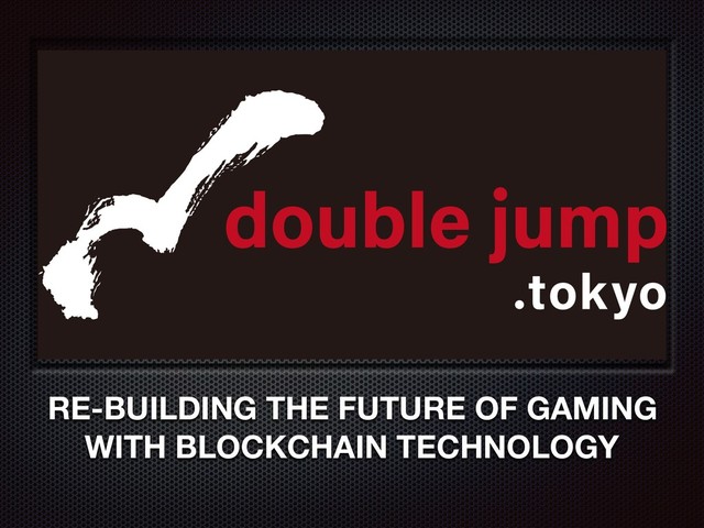 RE-BUILDING THE FUTURE OF GAMING
WITH BLOCKCHAIN TECHNOLOGY
