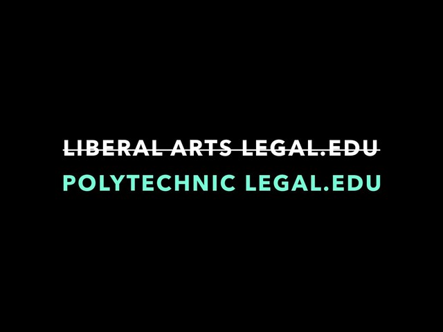 POLYTECHNIC LEGAL.EDU
LIBERAL ARTS LEGAL.EDU
