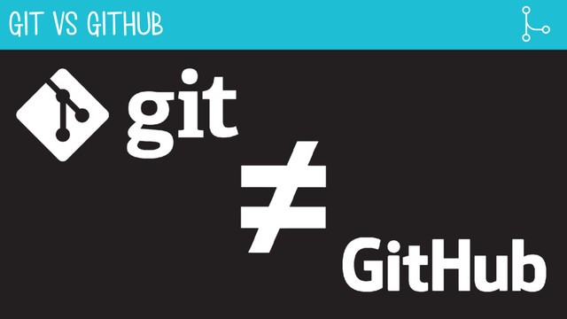 GIT VS GITHUB
