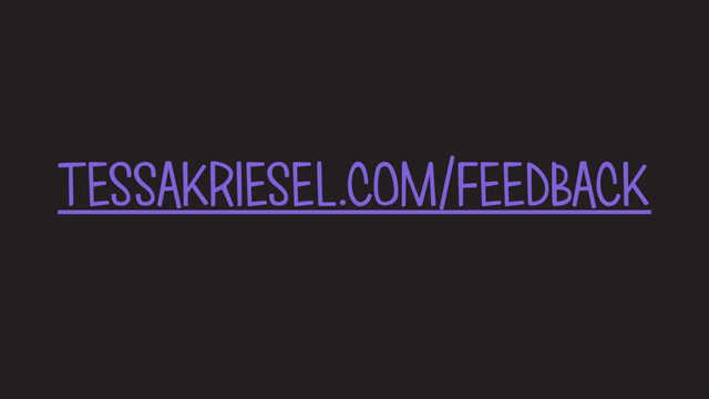 TESSAKRIESEL.COM/FEEDBACK
