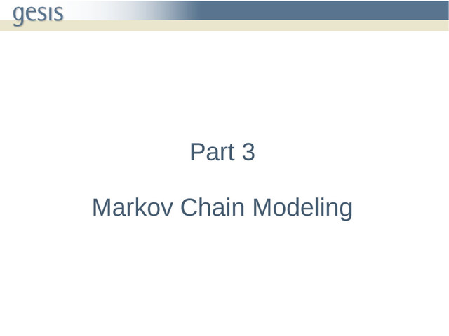 Part 3
Markov Chain Modeling
