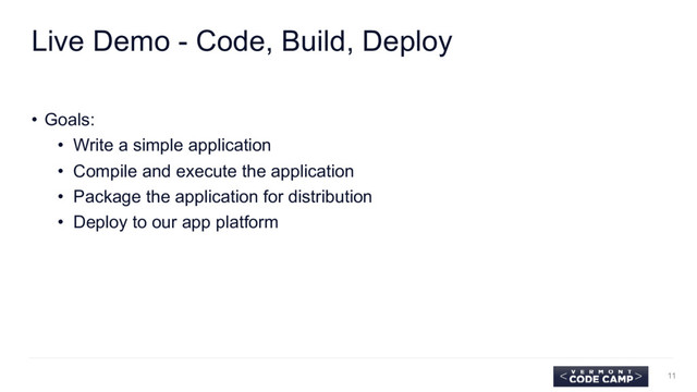 Live Demo - Code, Build, Deploy
• Goals:
• Write a simple application
• Compile and execute the application
• Package the application for distribution
• Deploy to our app platform
11

