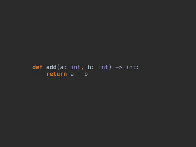 def add(a: int, b: int) -> int:
return a + b
