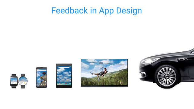 Feedback
Why is important?
in App Design
Interactions happen on/in glass surface
