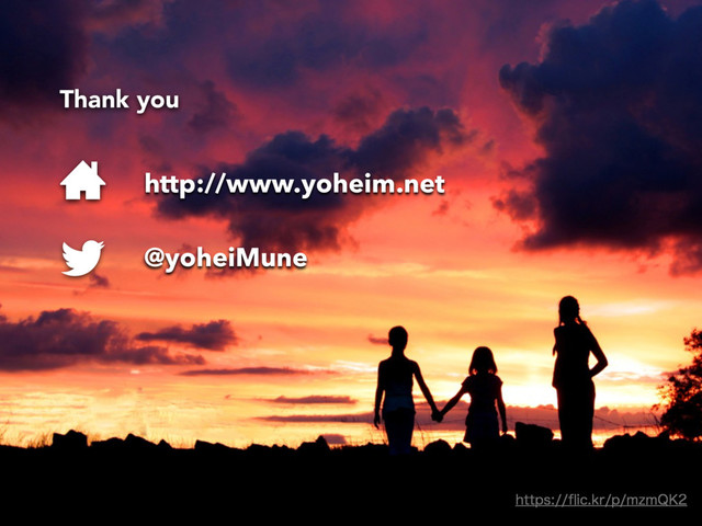 IUUQTqJDLSQN[N2,
Thank you
http://www.yoheim.net
@yoheiMune

