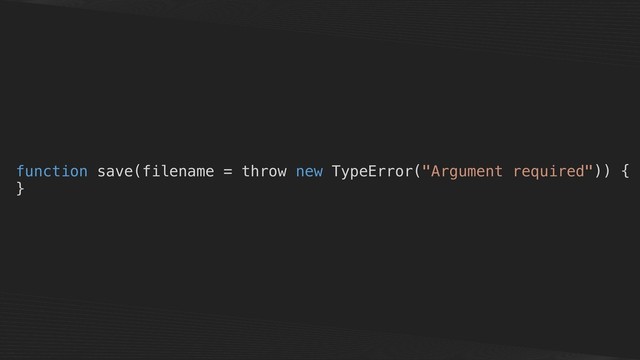 function save(filename = throw new TypeError("Argument required")) {
}
