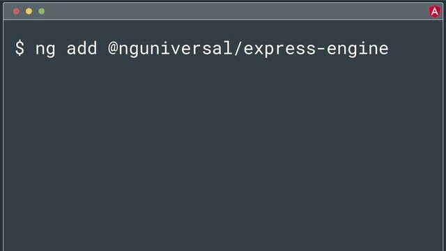 @yourtwitter
$ ng add @nguniversal/express-engine
