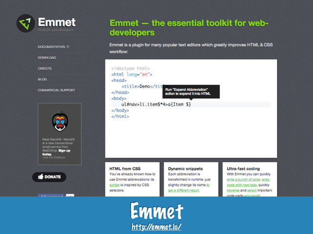 Emmet
http:/
/emmet.io/
