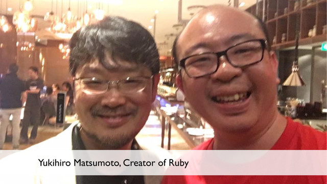 9
Yukihiro Matsumoto, Creator of Ruby
