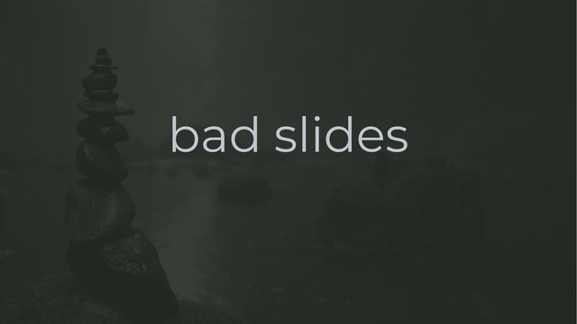 bad slides
