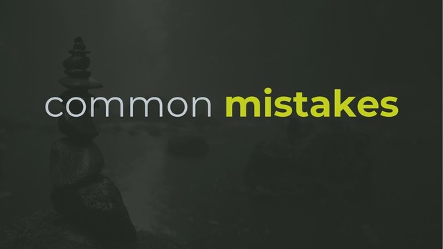 common mistakes
