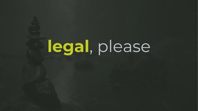 legal, please
