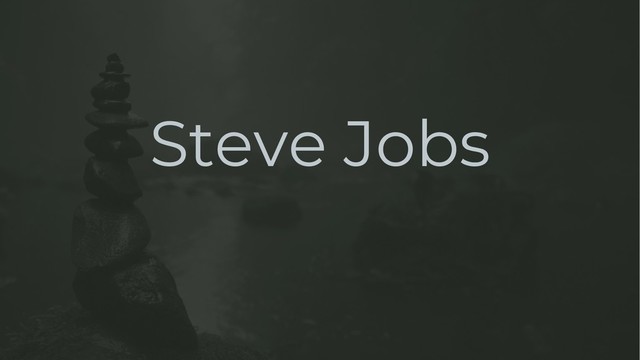 Steve Jobs

