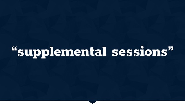 “supplemental sessions”
