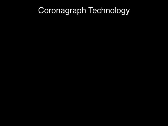 Coronagraph Technology
