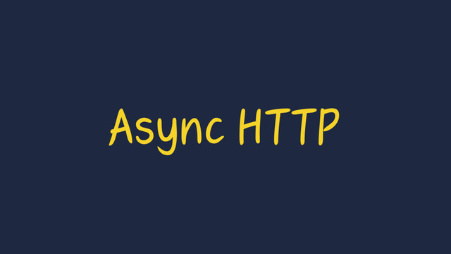 Async HTTP
