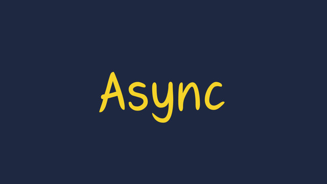 Async
