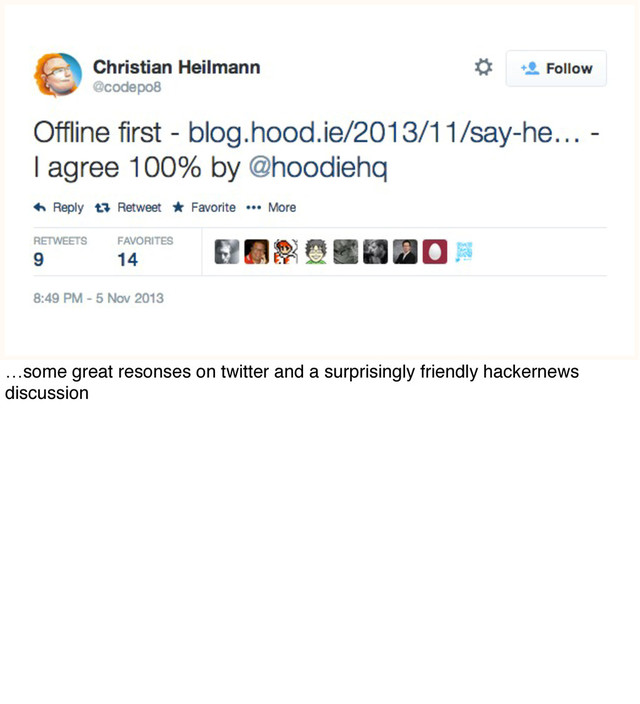 …some great resonses on twitter and a surprisingly friendly hackernews
discussion
