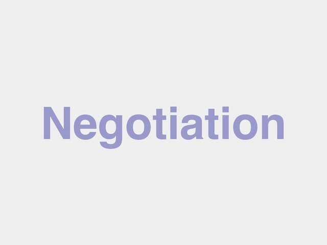 Negotiation
