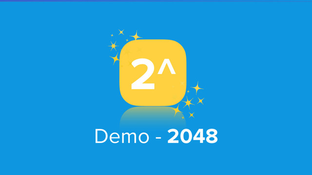 Demo - 2048
2^
