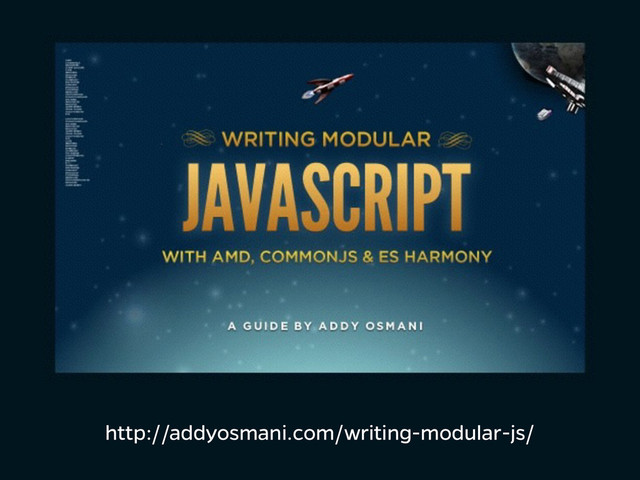 http://addyosmani.com/writing-modular-js/
