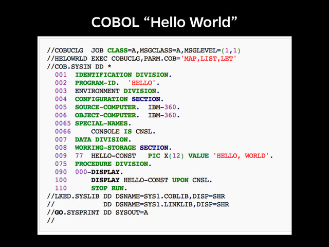COBOL “Hello World”
