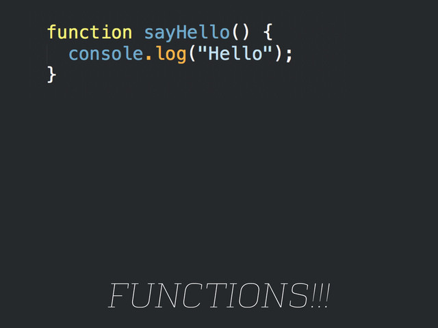 FUNCTIONS!!!
