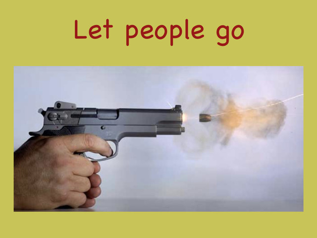 Let people go

