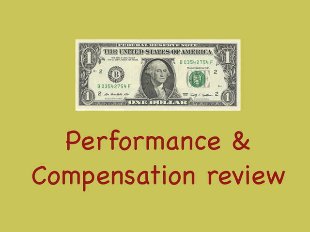 Performance &

Compensation review

