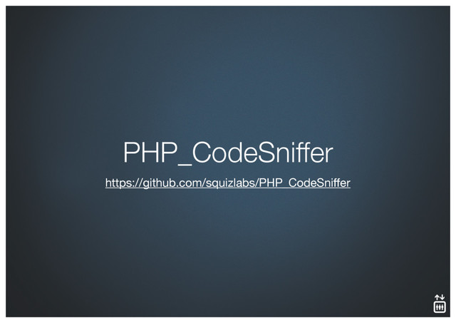 https://github.com/squizlabs/PHP_CodeSniﬀer
PHP_CodeSniffer
