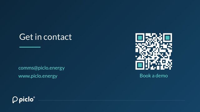 Book a demo
comms@piclo.energy
www.piclo.energy
Get in contact
