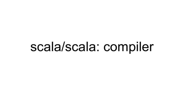 scala/scala: compiler
