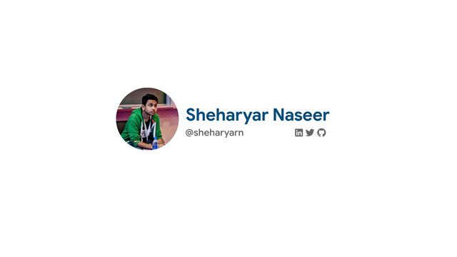 @sheharyarn ! " #
Sheharyar Naseer
